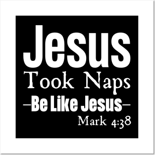 Jesus Took Naps Posters and Art